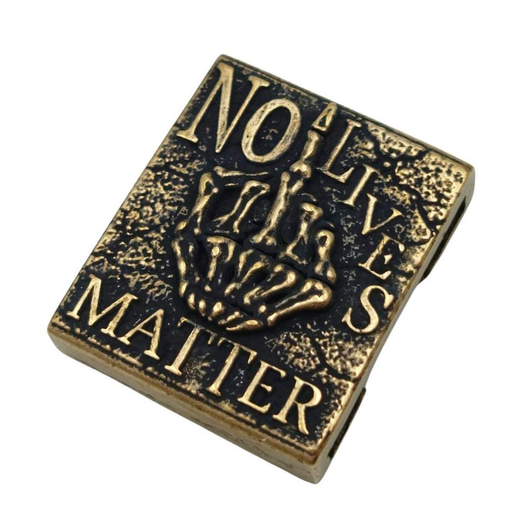 No Lives Matter Molle clip Bronze with patina